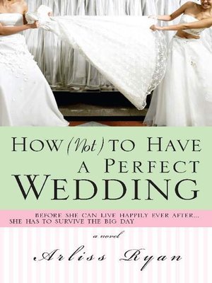 cover image of How (Not) to Have a Perfect Wedding